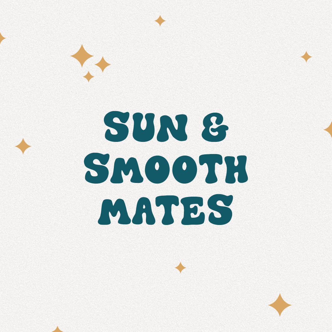Sun & Smooth Mates